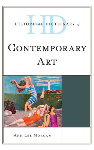 Historical Dictionary Of Contemporary Art Ann Lee Morgan