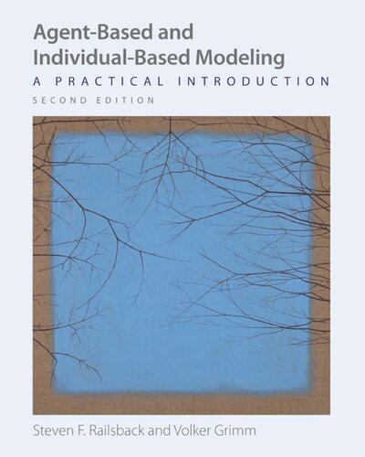 Agentbased And Individualbased Modeling A Practical Introduction 2nd Edition Steven F Railsback Volker Grimm