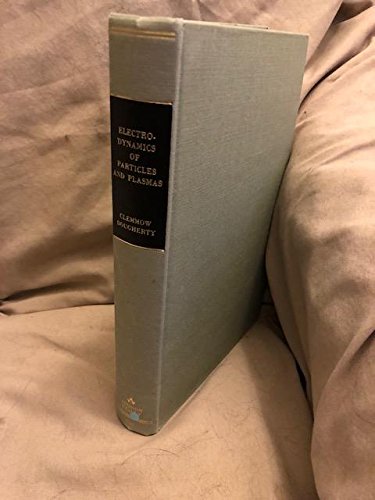 Electrodynamics Of Particles And Plasmas Clemmow P C