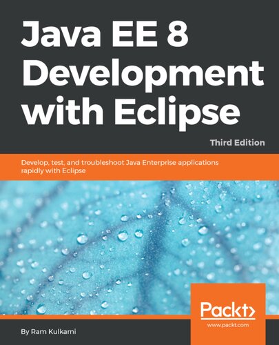 Java Ee 8 Development With Eclipse 3rd Edition Ram Kulkarni