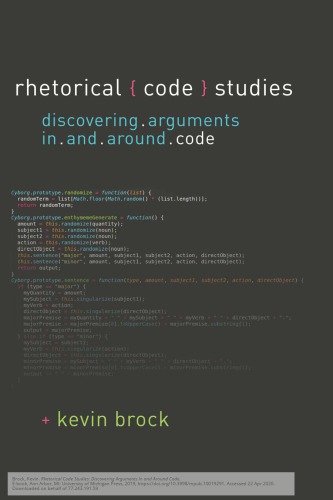 Rhetorical Code Studies Discovering Arguments In And Around Code 1st Edition Kevin Brock