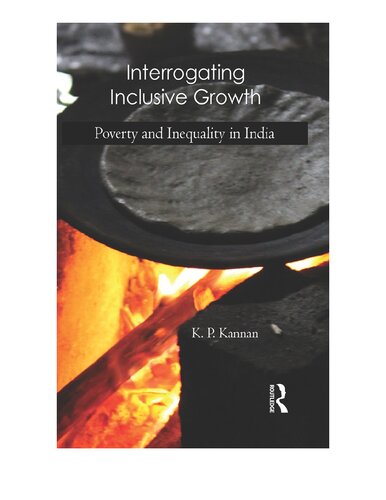 Interrogating Inclusive Growth Poverty And Inequality In India K P Kannan
