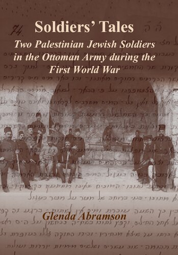 Soldiers Tales Two Palestinian Jewish Soldiers In The Ottoman Army During The First World War Glenda Abramson
