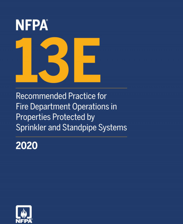 Nfpa 13e Recommended Practice For Fire Department Operations In Properties Protected By Sprinkler And Standpipe 2020th Edition National Fire Protection Association