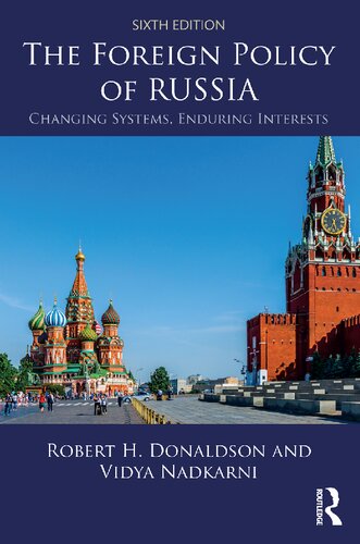 The Foreign Policy Of Russia Changing Systems Enduring Interests 6th Edition Robert H Donaldson