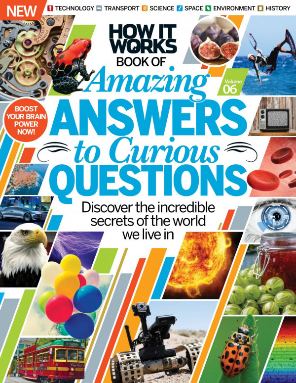 How It Works Book Of Amazing Answers To Curious Questions Discover The Incredible Secrets Of The World We Live In Future Publishing Ltd