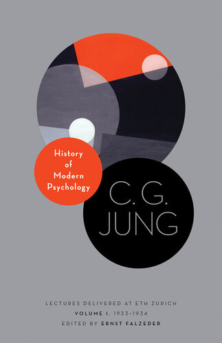 History Of Modern Psychology Lectures Delivered At Eth Zurich Volume 1 19331934 Cg Jung Ernst Falzeder Ulrich Hoerni Mark Kyburz John Peck Sonu Shamdasani