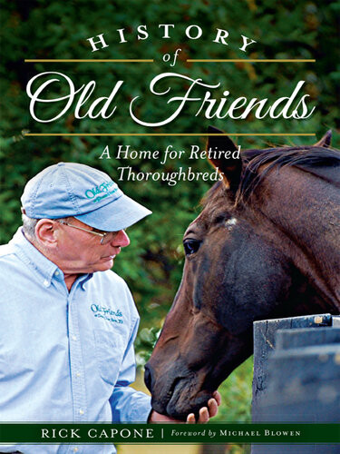 History Of Old Friends A Home For Retired Thoroughbreds Rick Capone