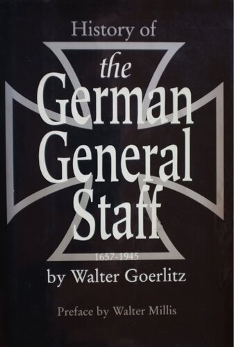 History Of The German General Staff 16571945 Walter Grlitz