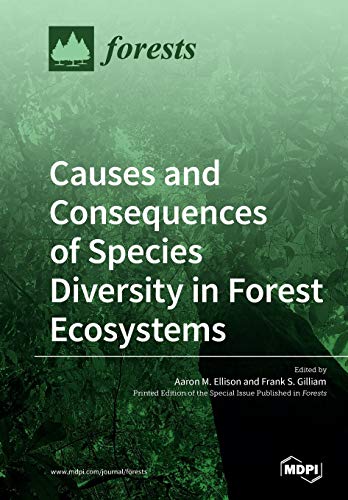 Causes And Consequences Of Species Diversity In Forest Ecosystems Aaron M Ellison