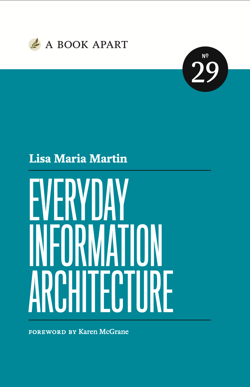 Everyday Information Architecture Lisa Maria Martin