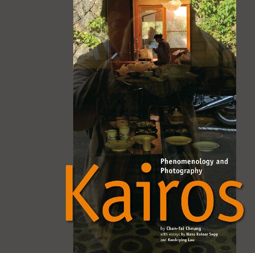 Kairos Phenomenology And Photography Chanfai Cheung Hans Rainer Sepp