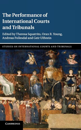 The Performance Of International Courts And Tribunals Theresa Squatrito Oran R Young Geir Ulfstein Andreas Fllesdal