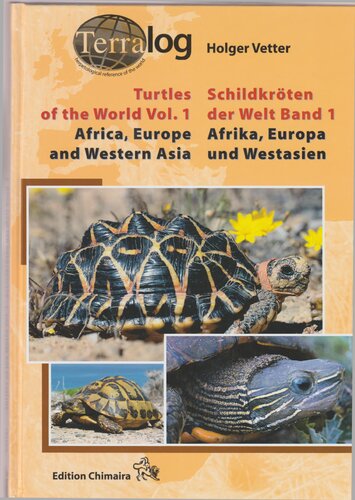 Terralog Turtles Of The World Vol 1 Africa Europe And Western Asia Second Revised Expanded Edition 2011 English And German Edition 2 Revised Expanded Holger Vetter