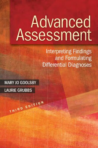 Advanced Assessment Interpreting Findings And Formulating Differential Diagnoses Third Edition Mary Jo Goolsby Laurie Grubbs