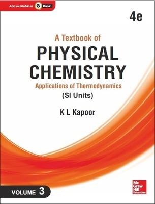 A Textbook Of Physical Chemistry Applications Of Thermodynamics Si Units 4e Volume 3 4th Edition K L Kapoor