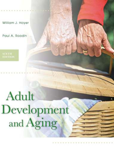 Adult Development And Aging 6th Edition William Hoyer