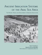 Ancient Irrigation Systems Of The Aral Sea Area The History Origin And Development Of Irrigated Agriculture Boris V Adrianov