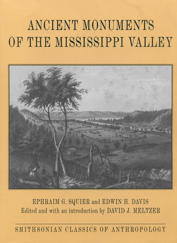 Ancient Monuments Of The Mississippi Valley Ephraim G Squier