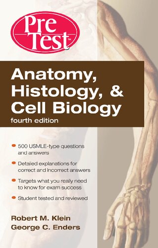 Anatomy Histology Cell Biology Pretest Selfassessment Anatomy Histology Cell Biology Pretest Selfassessment Review Fourth Edition Review Fourth Edition Robert M Klein George Enders