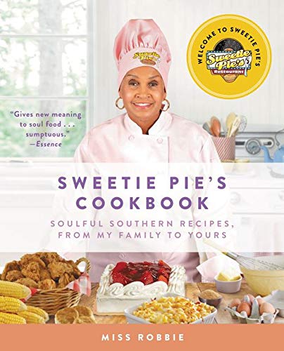 Sweetie Pies Cookbook Soulful Southern Recipes From My Family To Yours Robbie Montgomery Tim Norman Montgomery