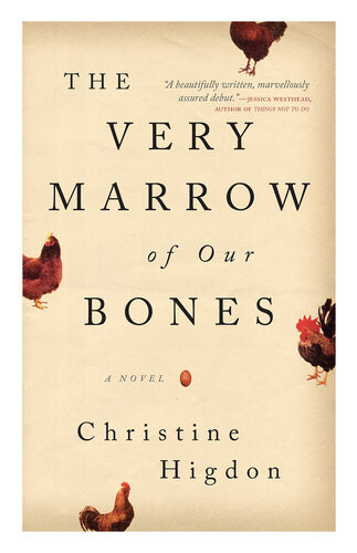 The Very Marrow Of Our Bones Christine Higdon