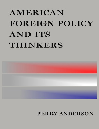 American Foreign Policy And Its Thinkers 1st Edition Perry Anderson