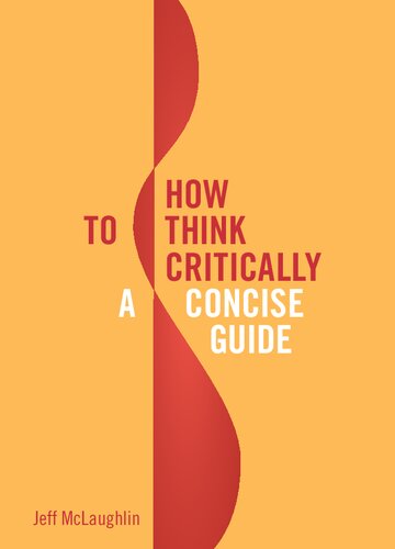 How To Think Critically A Concise Guide Jeff Mclaughlin