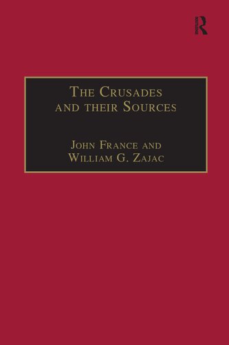 The Crusades And Their Sources Essays Presented To Bernard Hamilton Reprint John France