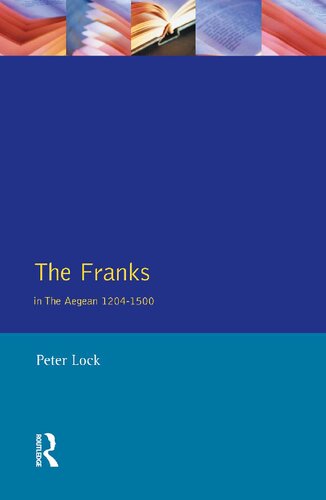 The Franks In The Aegean 12041500 Reprint Peter Lock