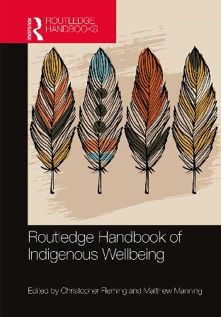 Routledge Handbook Of Indigenous Wellbeing 1st Edition Christopher Fleming Editor