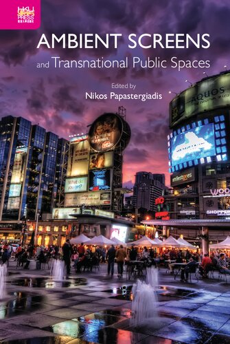 Ambient Screens And Transnational Public Spaces Nikos Papastergiadis