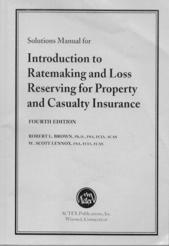 Introduction To Ratemaking And Loss Reserving For Property And Casualty Insurance 4th Edition Robert L Brown W Scott Lennox