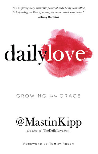 Daily Love Growing Into Grace Mastin Kipp