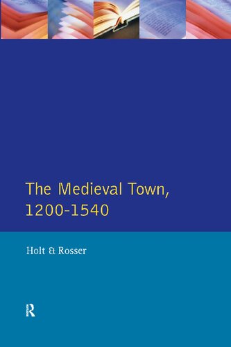 The English Medieval Town A Reader In English Urban History 12001540 Reprint Richard Holt