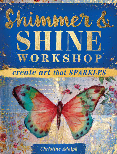 Shimmer And Shine Workshop Create Art That Sparkles Christine Adolph