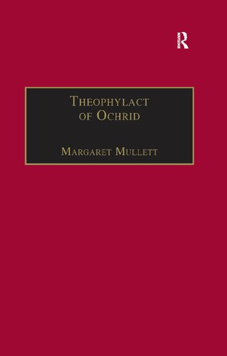 Theophylact Of Ochrid Reading The Letters Of A Byzantine Archbishop Reprint Margaret Mullett