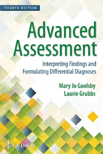 Advanced Assessment Interpreting Findings And Formulating Differential Diagnoses Fourth Edition Laurie Grubbs Mary Jo Goolsby