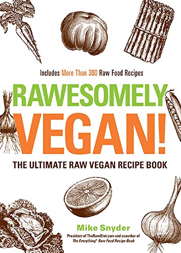 Rawesomely Vegan Mike Snyder Snyder Mike