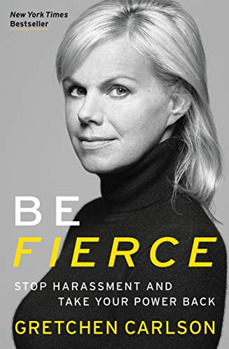 Be Fierce Gretchen Carlson Carlson Gretchen