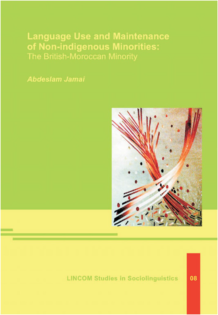 Language Use And Maintenance Of Nonindigenous Minorities The Britishmoroccans 1st Abdeslam Jamai