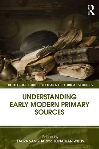 Understanding Early Modern Primary Sources Laura Sangha Jonathan Willis Eds