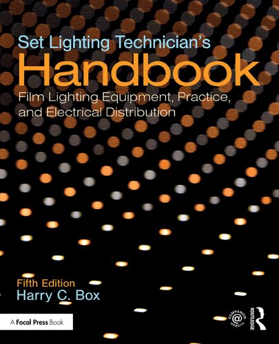 Set Lighting Technicians Handbook Film Lighting Equipment Practice And Electrical Distribution 5th Edition Harry C Box