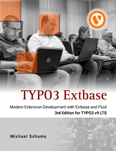 Typo3 Extbase Modern Extension Development With Extbase And Fluid 3rd Edition Schams