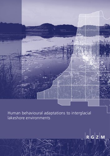 Human Behavioural Adaptations To Interglacial Lakeshore Environments Alejandro Garcamoreno