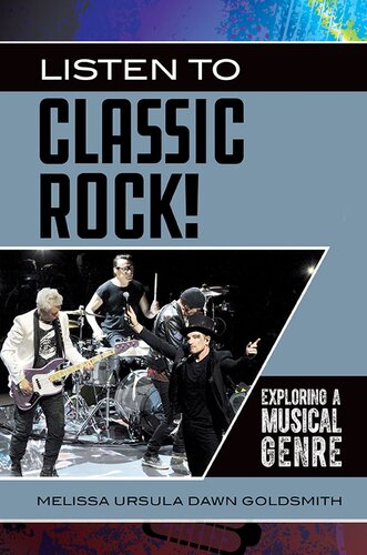Listen To Classic Rock Exploring A Musical Genre Melissa Ursula Dawn Goldsmith