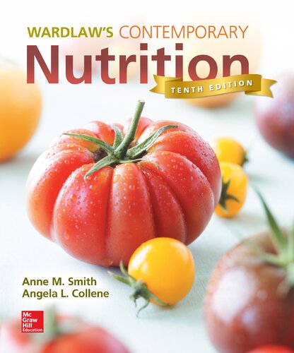 Wardlaws Contemporary Nutrition 10th Edition Gordon M Wardlaw Anne M Smith Angela L Collene