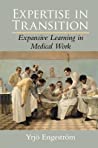 Expertise In Transition Expansive Learning In Medical Work Hardcover Yrjv Engestrom