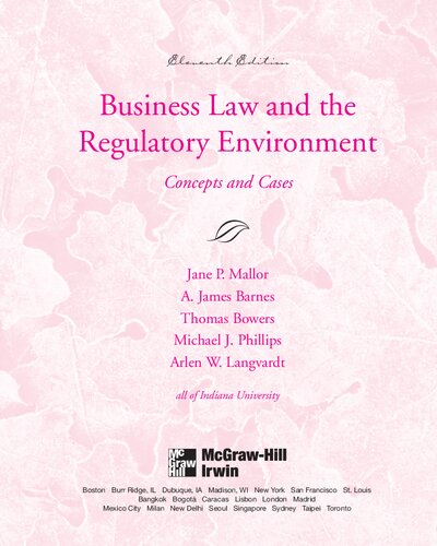 Business Law And The Regulatory Environment Concepts And Cases 11th Edition Jane P Mallor