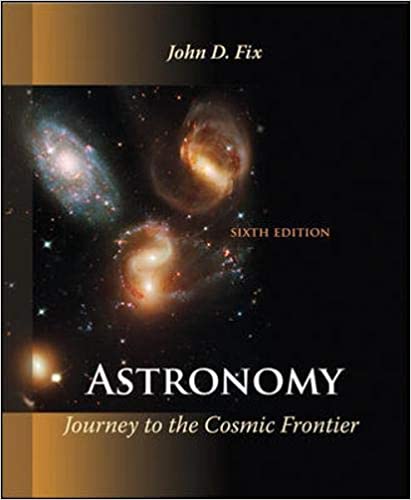 Astronomy Journey To The Cosmic Frontier 6th Edition John D Fix